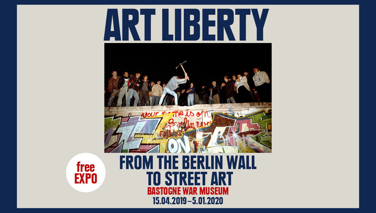 EXPO ART LIBERTY. FROM THE BERLIN WALL TO STREET ART Bastogne War